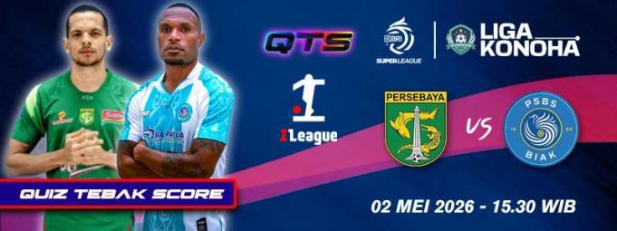 Persebaya Surabaya vs PSBS Biak Numfor (Kuis Tebak Skor Berhadiah total 2JT Rupiah)